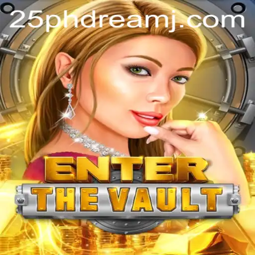 EntertheVault: Unlock the Excitements of 25 phdream