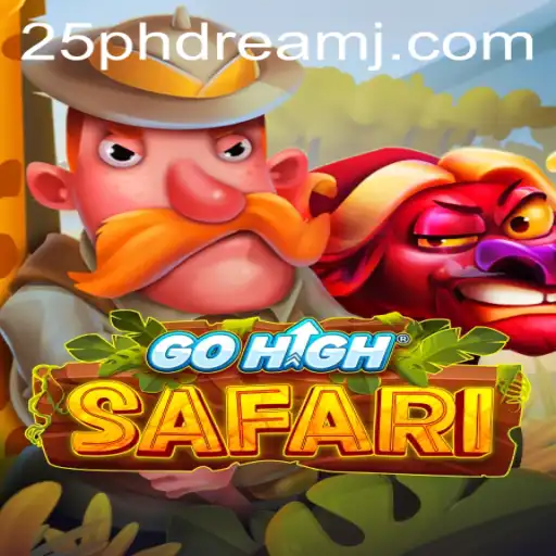 Exploring the Enchanting World of GoHighSafari and the Mystical 25 Phdream