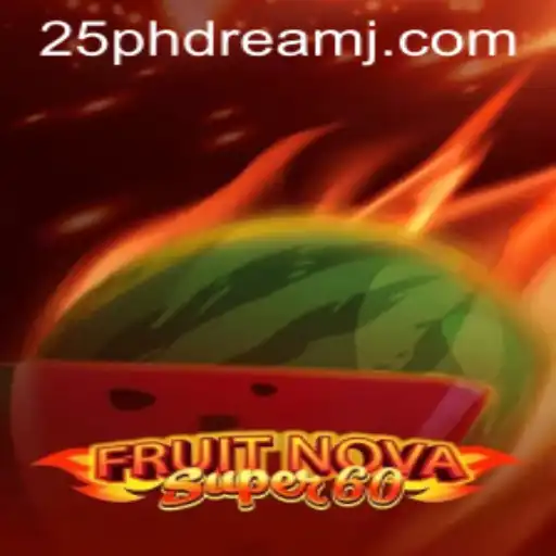 Unlocking the Excitement of FruitNovaSuper60: A Journey into the World of 25 PhDream