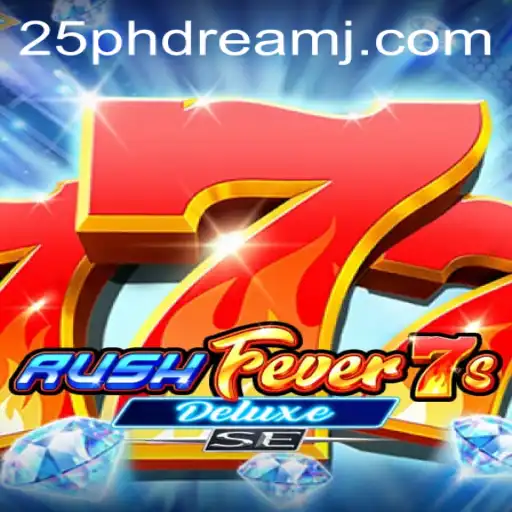 RushFever7sDeluxeSE: The Ultimate Gaming Experience with 25 PhDream